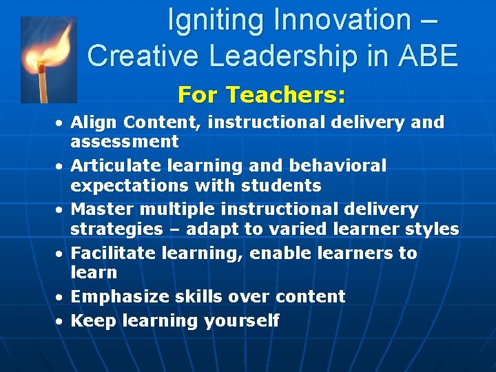 Igniting Innovation – Creative Leadership in ABE For Teachers: • Align Content, instructional delivery