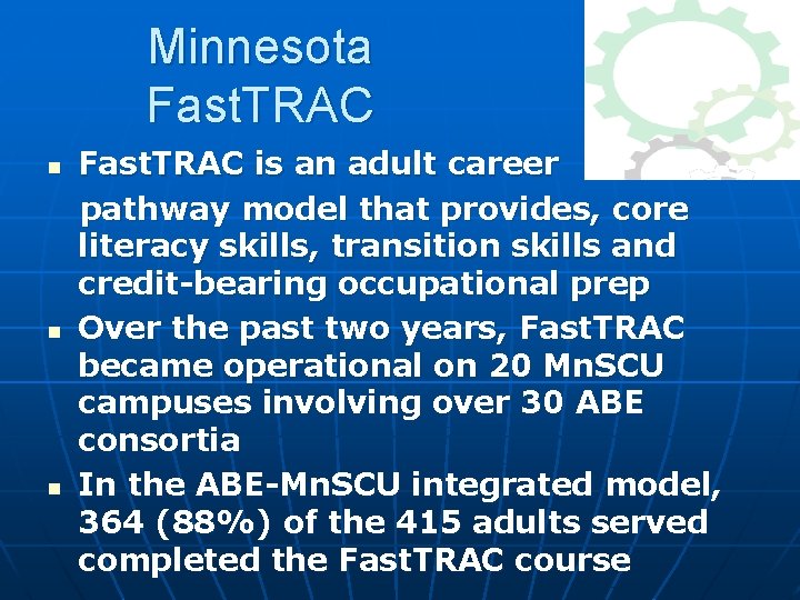 Minnesota Fast. TRAC n n n Fast. TRAC is an adult career pathway model