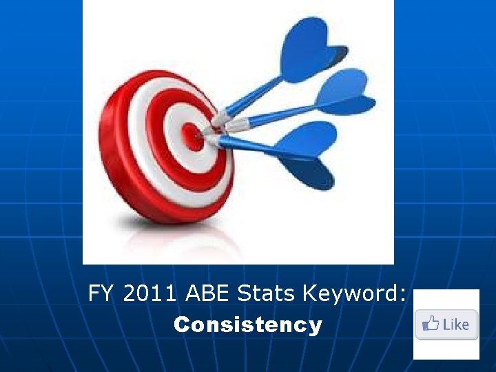 FY 2011 ABE Stats Keyword: Consistency 