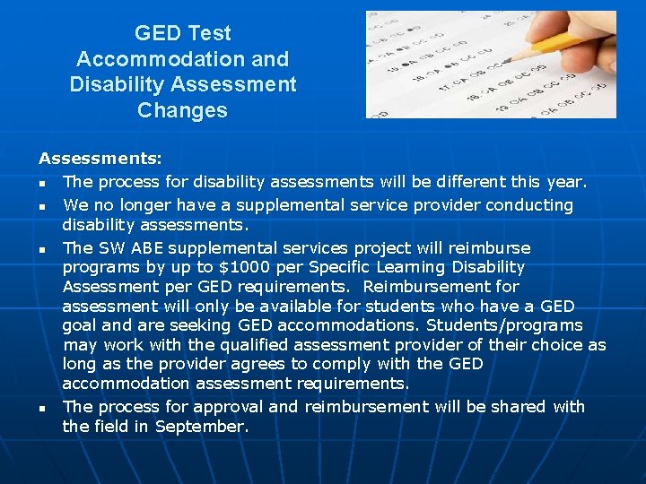 GED Test Accommodation and Disability Assessment Changes Assessments: n The process for disability assessments