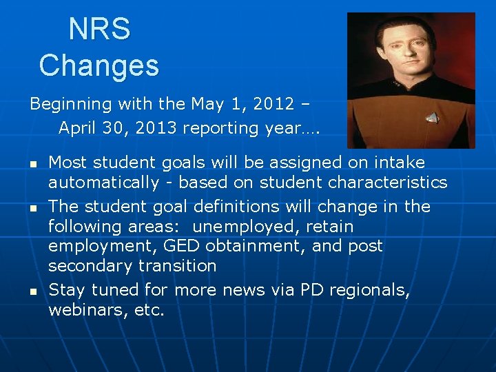 NRS Changes Beginning with the May 1, 2012 – April 30, 2013 reporting year….