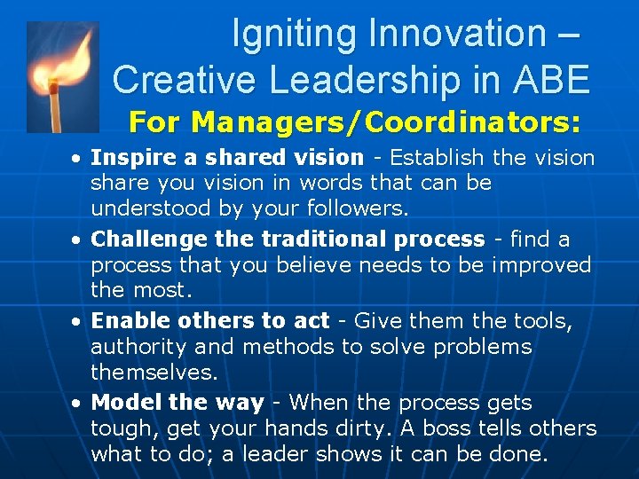 Igniting Innovation – Creative Leadership in ABE For Managers/Coordinators: • Inspire a shared vision