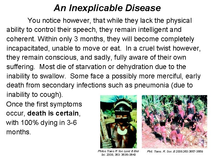 An Inexplicable Disease You notice however, that while they lack the physical ability to
