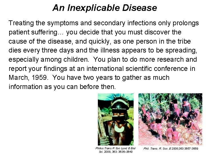 An Inexplicable Disease Treating the symptoms and secondary infections only prolongs patient suffering… you