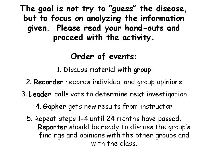 The goal is not try to “guess” the disease, but to focus on analyzing