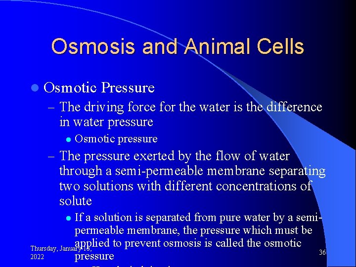 Osmosis and Animal Cells l Osmotic Pressure – The driving force for the water