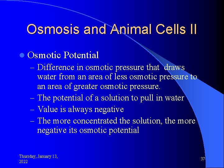 Osmosis and Animal Cells II l Osmotic Potential – Difference in osmotic pressure that