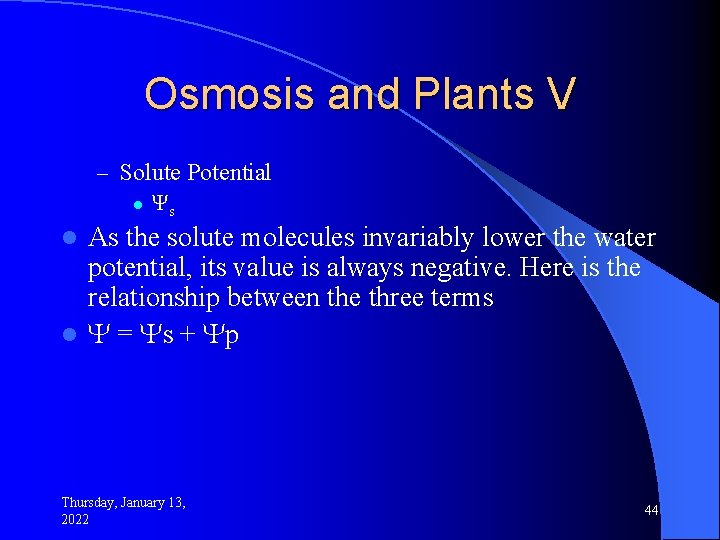 Osmosis and Plants V – Solute Potential l s As the solute molecules invariably