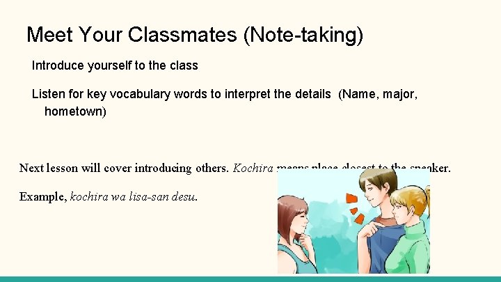 Meet Your Classmates (Note-taking) Introduce yourself to the class Listen for key vocabulary words