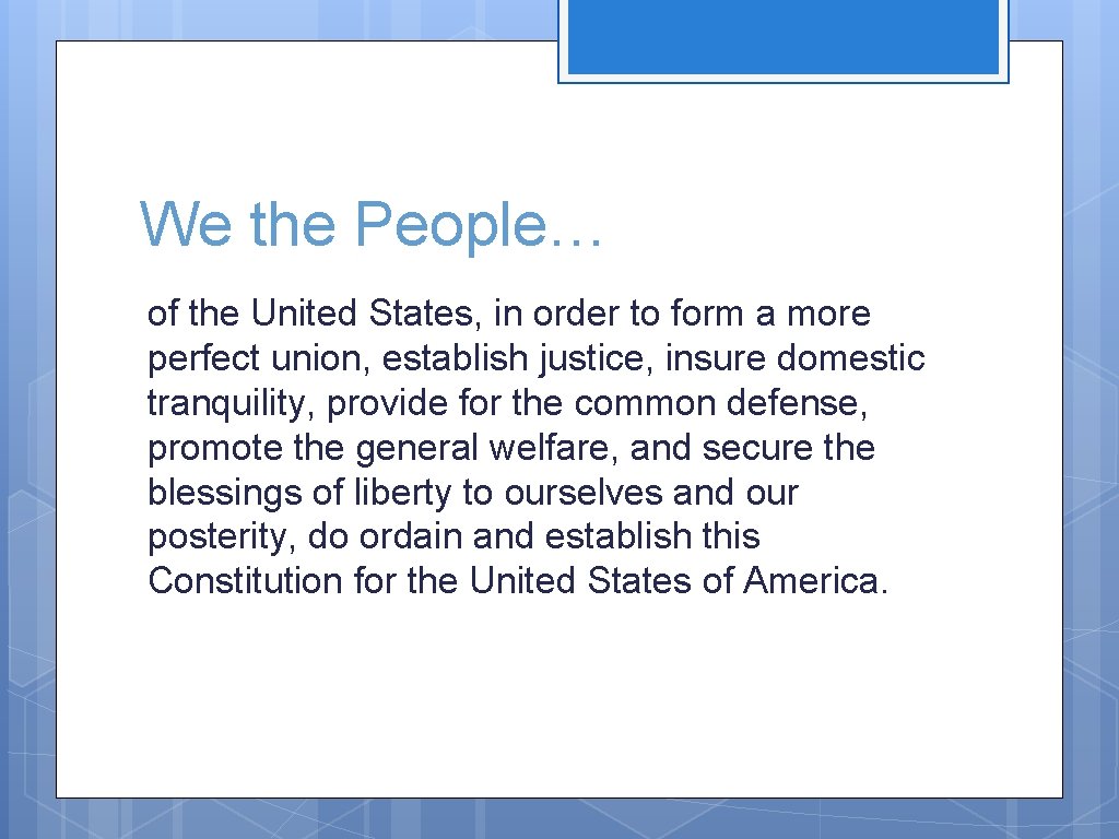 We the People… of the United States, in order to form a more perfect