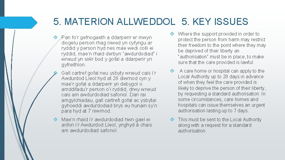 5. MATERION ALLWEDDOL 5. KEY ISSUES Pan fo’r gefnogaeth a ddarperir er mwyn diogelu