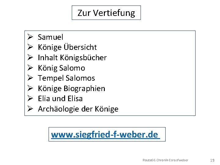 Zur Vertiefung Ø Ø Ø Ø Samuel Könige Übersicht Inhalt Königsbücher König Salomo Tempel