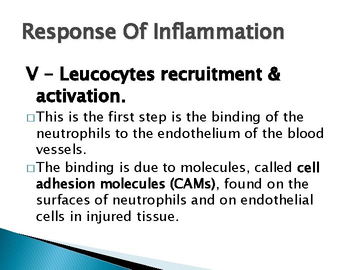 Response Of Inflammation V - Leucocytes recruitment & activation. � This is the first