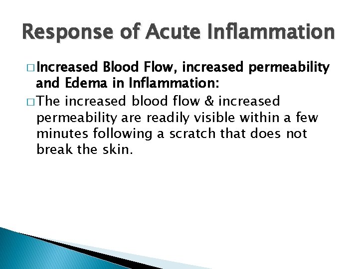 Response of Acute Inflammation � Increased Blood Flow, increased permeability and Edema in Inflammation: