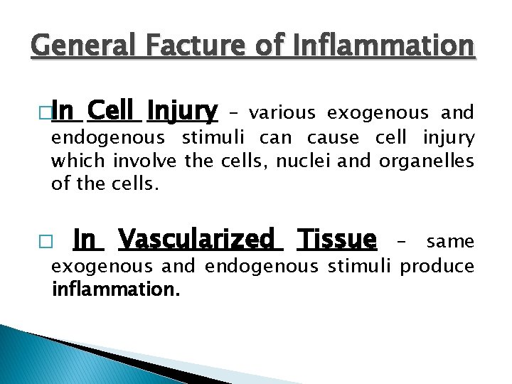 General Facture of Inflammation �In Cell Injury – various exogenous and endogenous stimuli can