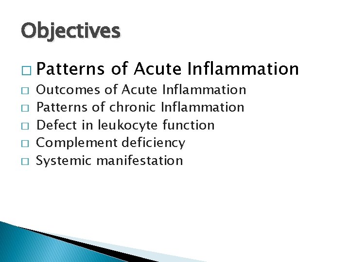 Objectives � Patterns � � � of Acute Inflammation Outcomes of Acute Inflammation Patterns