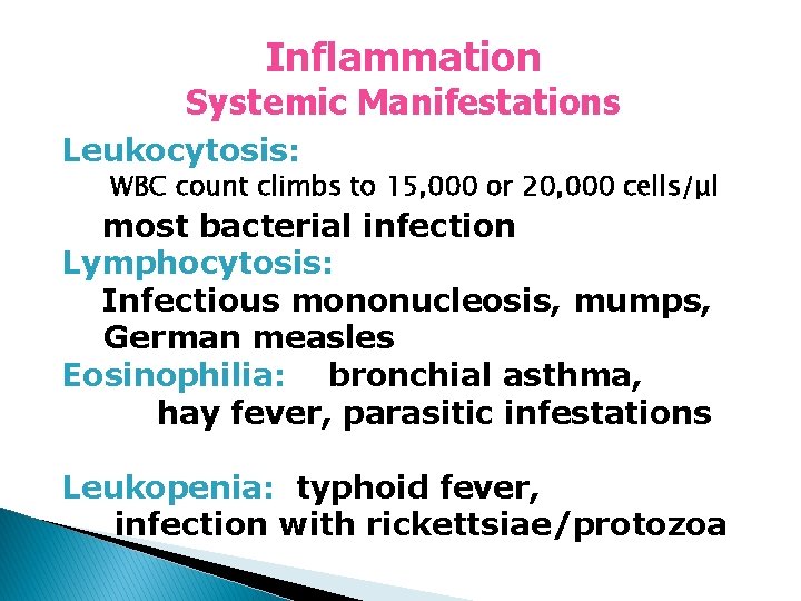 Inflammation Systemic Manifestations Leukocytosis: WBC count climbs to 15, 000 or 20, 000 cells/μl