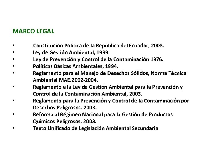 MARCO LEGAL • • • Constitución Política de la República del Ecuador, 2008. Ley