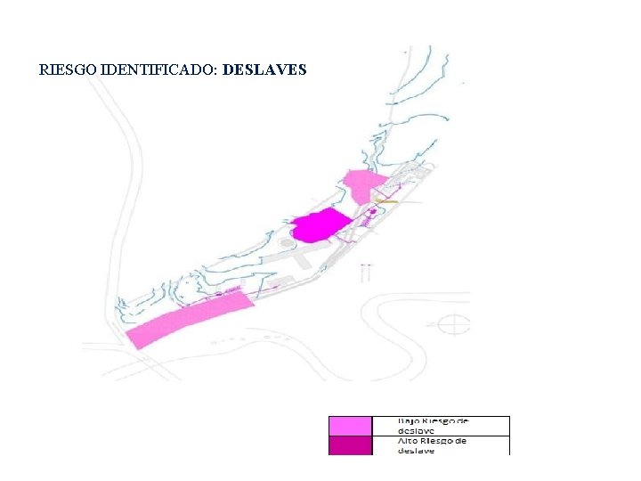 RIESGO IDENTIFICADO: DESLAVES 