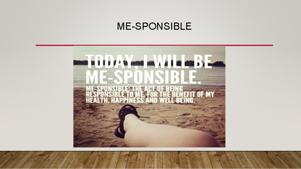 ME-SPONSIBLE 