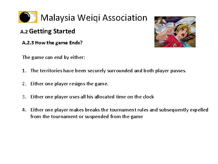 Malaysia Weiqi Association A. 2 Getting Started A. 2. 3 How the game Ends?