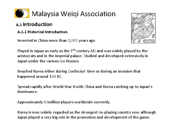 Malaysia Weiqi Association A. 1 Introduction A. 1. 1 Historical Introduction Invented in China