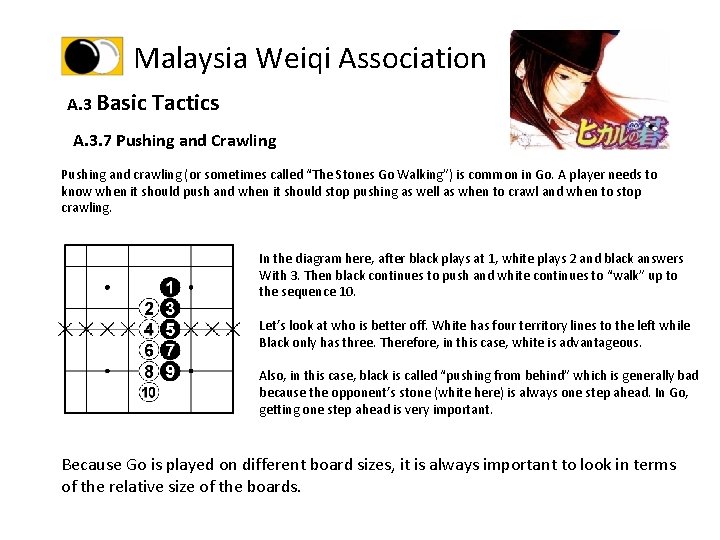 Malaysia Weiqi Association A. 3 Basic Tactics A. 3. 7 Pushing and Crawling Pushing