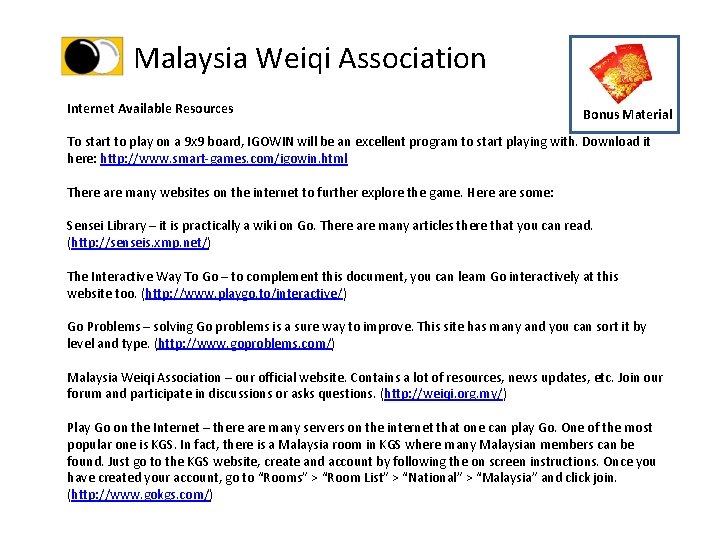 Malaysia Weiqi Association Internet Available Resources Bonus Material To start to play on a