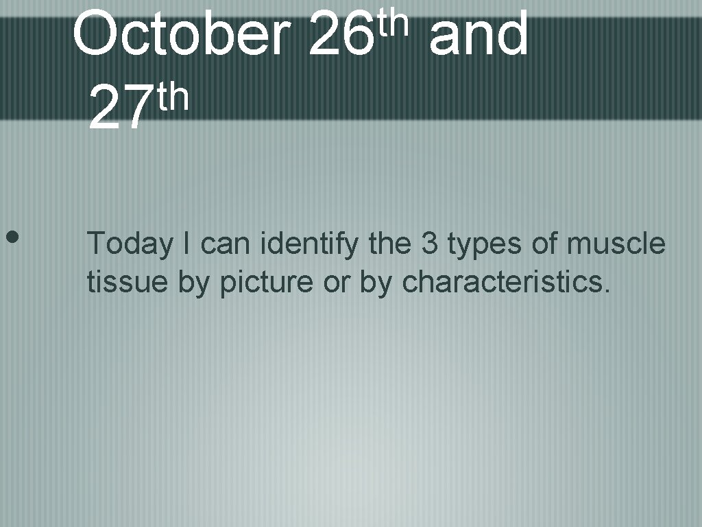 October th 27 • th 26 and Today I can identify the 3 types