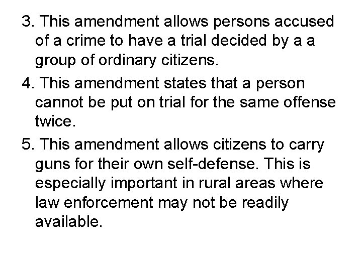 3. This amendment allows persons accused of a crime to have a trial decided