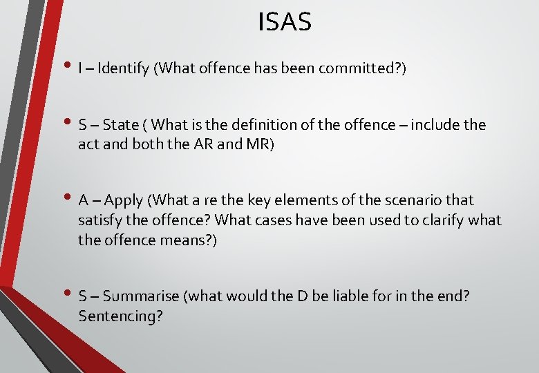 ISAS • I – Identify (What offence has been committed? ) • S –