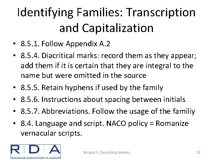 Identifying Families: Transcription and Capitalization • 8. 5. 1. Follow Appendix A. 2 •