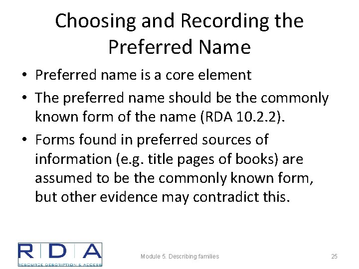 Choosing and Recording the Preferred Name • Preferred name is a core element •