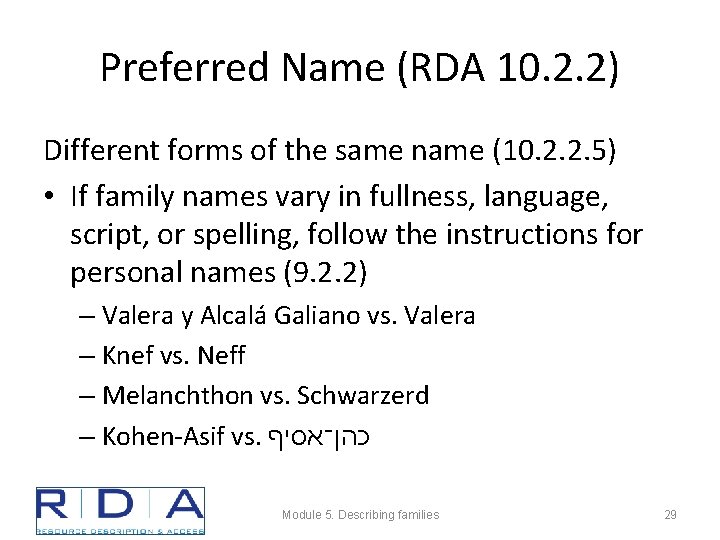 Preferred Name (RDA 10. 2. 2) Different forms of the same name (10. 2.