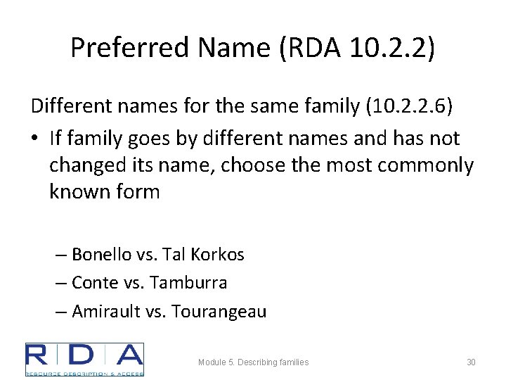 Preferred Name (RDA 10. 2. 2) Different names for the same family (10. 2.