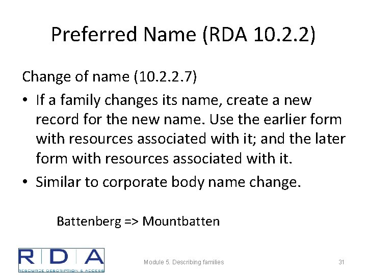 Preferred Name (RDA 10. 2. 2) Change of name (10. 2. 2. 7) •