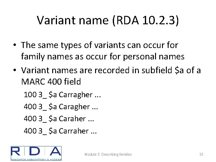 Variant name (RDA 10. 2. 3) • The same types of variants can occur