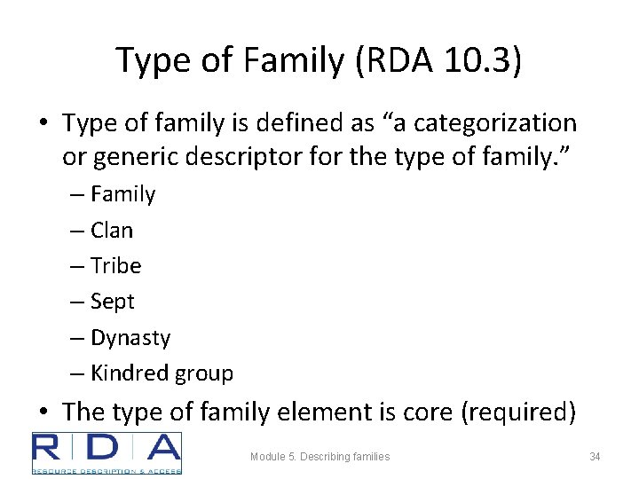 Type of Family (RDA 10. 3) • Type of family is defined as “a