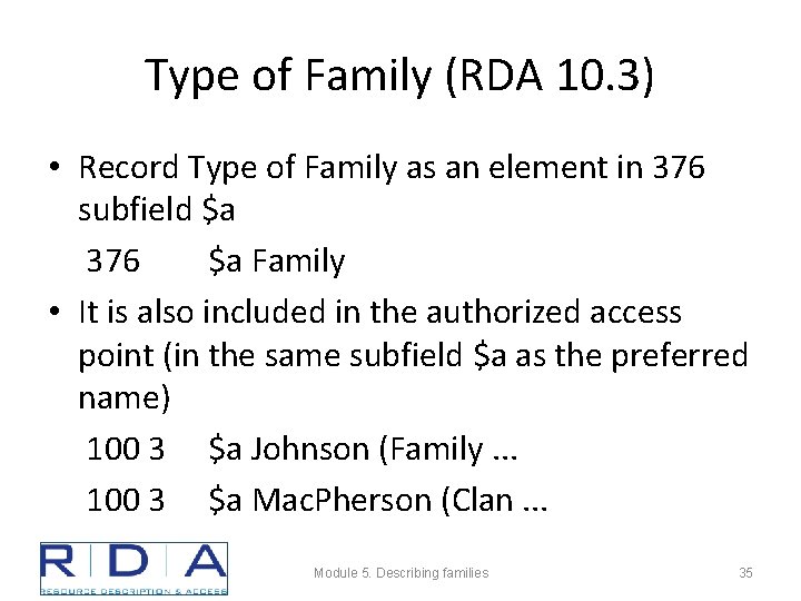 Type of Family (RDA 10. 3) • Record Type of Family as an element