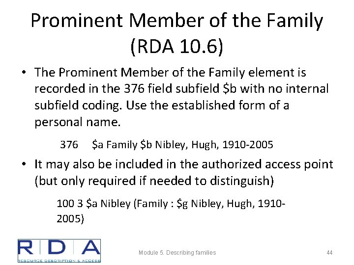 Prominent Member of the Family (RDA 10. 6) • The Prominent Member of the