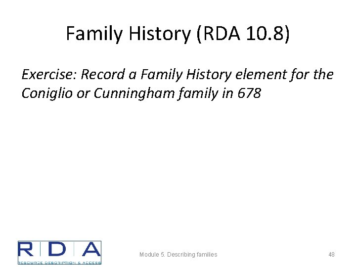 Family History (RDA 10. 8) Exercise: Record a Family History element for the Coniglio