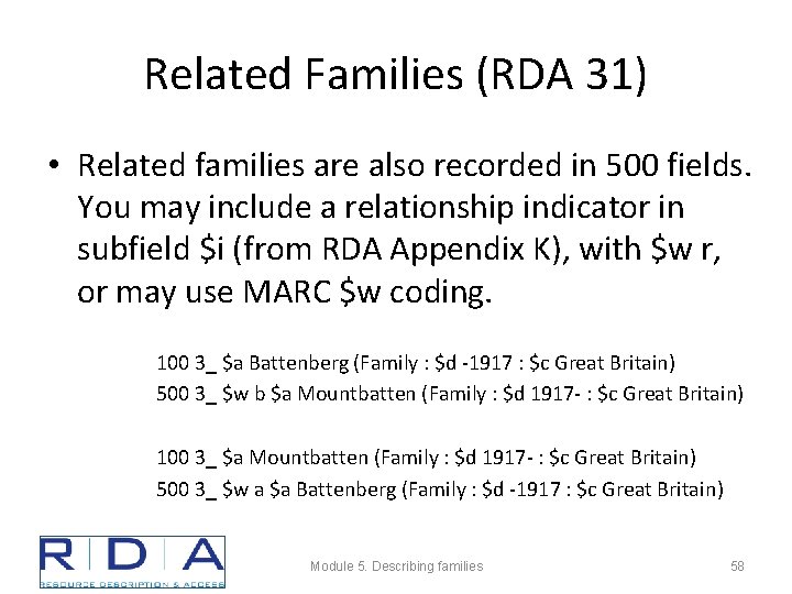 Related Families (RDA 31) • Related families are also recorded in 500 fields. You