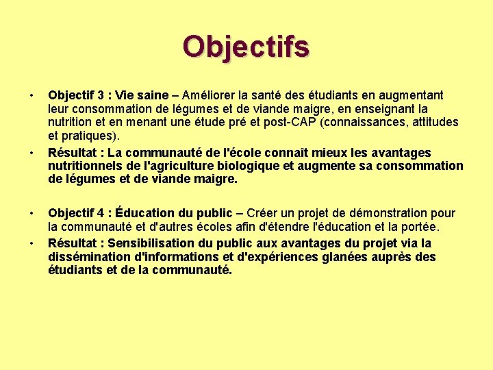 Objectifs • • Objectif 3 : Vie saine – Améliorer la santé des étudiants