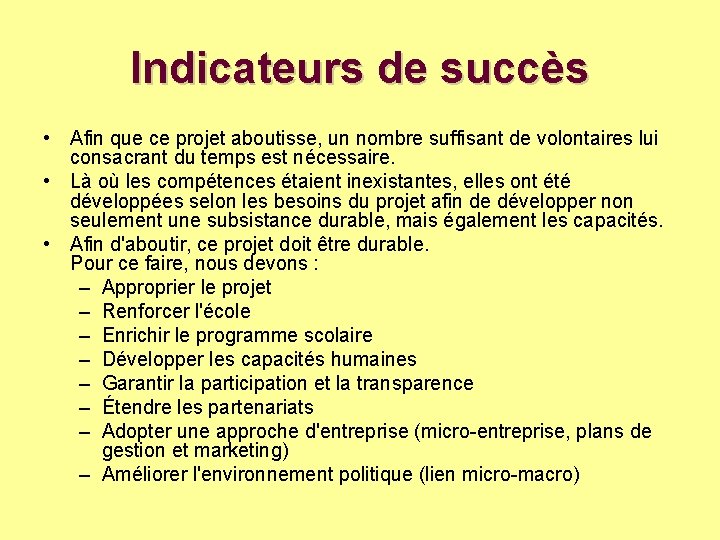 Indicateurs de succès • Afin que ce projet aboutisse, un nombre suffisant de volontaires