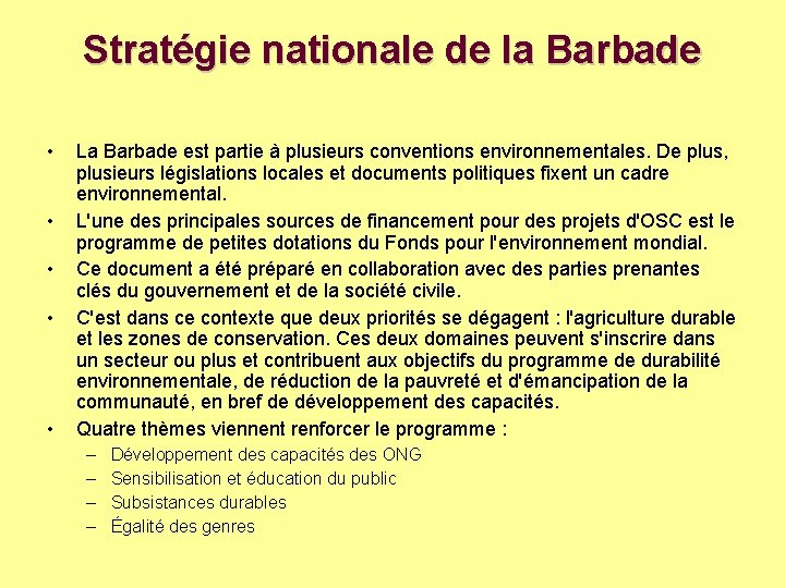 Stratégie nationale de la Barbade • • • La Barbade est partie à plusieurs