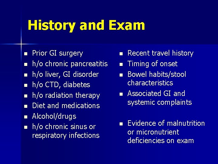 History and Exam n n n n Prior GI surgery h/o chronic pancreatitis h/o