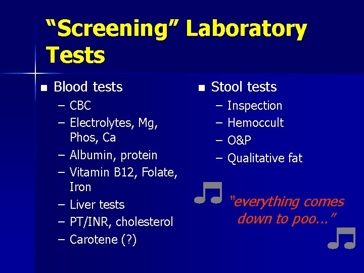 “Screening” Laboratory Tests n Blood tests – CBC – Electrolytes, Mg, Phos, Ca –