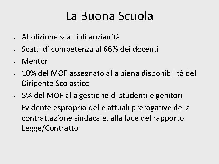 La Buona Scuola • • • Abolizione scatti di anzianità Scatti di competenza al