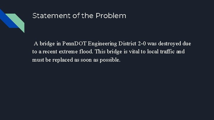 Statement of the Problem A bridge in Penn. DOT Engineering District 2 -0 was