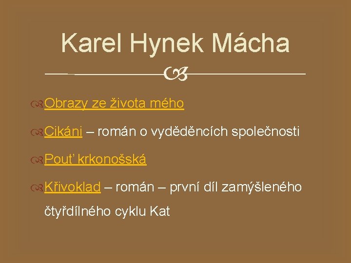 Karel Hynek Mácha Obrazy ze života mého Cikáni – román o vyděděncích společnosti Pouť